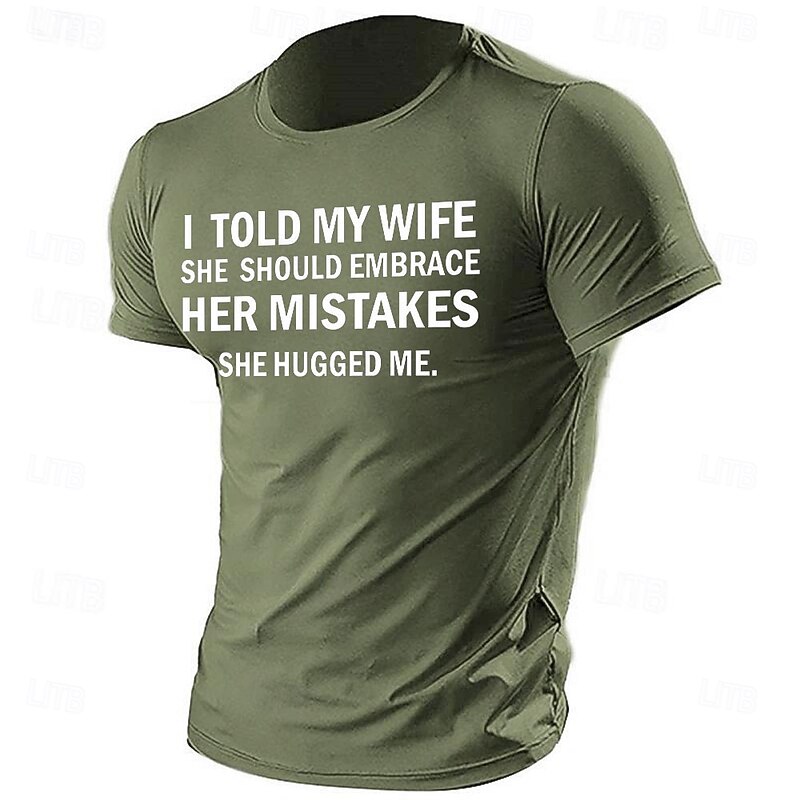 Men's Funny Graphic T-Shirt 'I Told My Wife She Should Embrace Her Mistakes' Humorous Relationship Joke Short Sleeve Tee2
