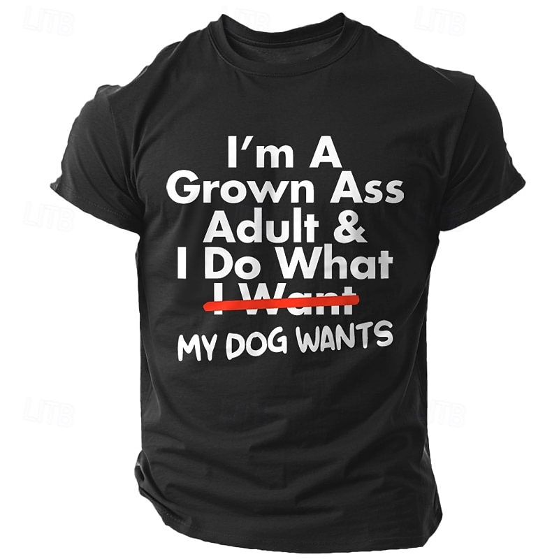 Men's Funny Graphic T-Shirt for Dog Lovers: "I Do What My Dog Wants" Humorous Pet Owner Short Sleeve Tee2