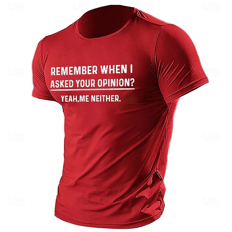 Men's Short Sleeve Graphic T-Shirt - Funny Sarcastic 'Remember When I Asked Your Opinion? Yeah, Me Neither' Lifestyle Humor3