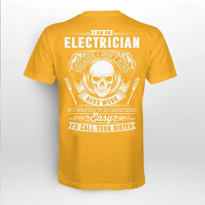 Funny Electrician T-Shirt Men's Graphic Tee - 'I Don't Mind Hard Work If I Wanted To Do Something Easy I'd Call Your Sister' Work Humor4