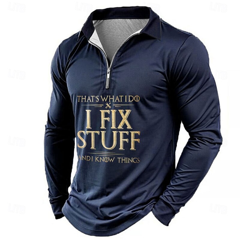 Men's Long Sleeve Graphic T-Shirt featuring 'I Fix Stuff And I Know Things' Quote with Quarter Zip Collar
