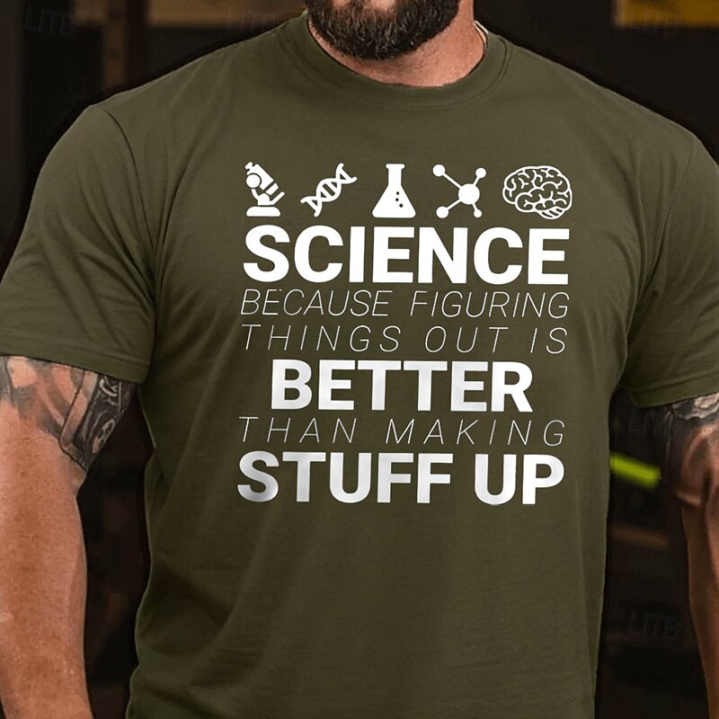 Men's Science Graphic T-Shirt: Figuring Things Out Is Better Than Making Stuff Up3
