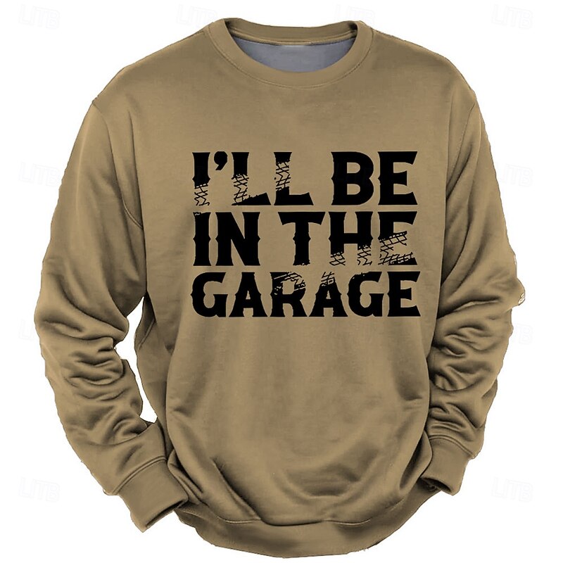 Men's Funny 'I'll Be In The Garage' Graphic Sweatshirt | Hobbies & Lifestyle Long Sleeve Crewneck for Car Guys & Mechanics4
