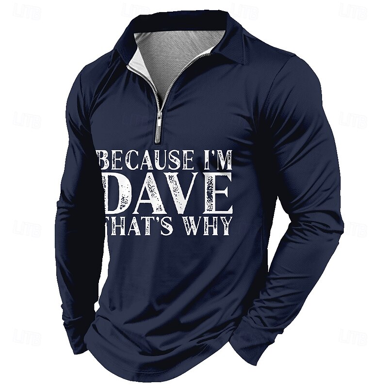 Men's Long Sleeve Pullover 'Because I'm Dave That's Why' Graphic Quarter-Zip