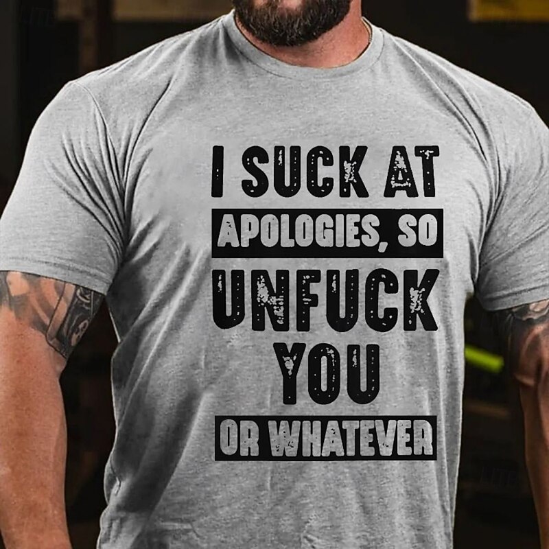 Men's Offensive Humor T-Shirt | 'I Suck At Apologies So Unfuck You Or Whatever' Short Sleeve Graphic Tee - Main Image
