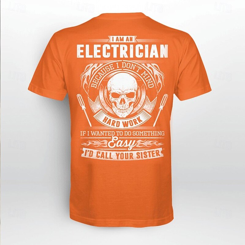 Funny Electrician T-Shirt Men's Graphic Tee - 'I Don't Mind Hard Work If I Wanted To Do Something Easy I'd Call Your Sister' Work Humor3