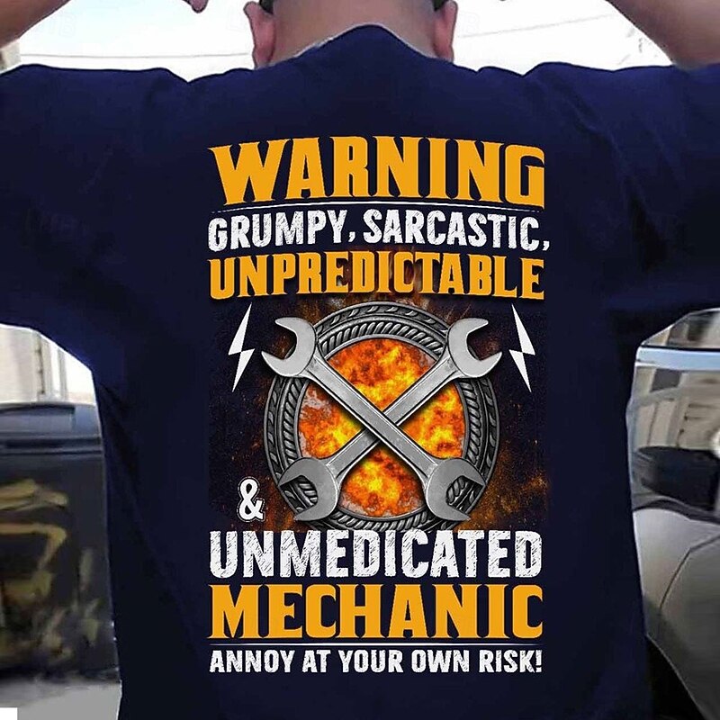 Men's T-Shirt Funny Mechanic Warning Grumpy Sarcastic Unpredictable Unmedicated Graphic Tee Annoy At Your Own Risk