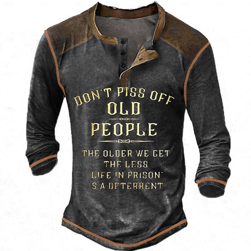 "Don't Piss Off Old People" Humorous Men's Long Sleeve Henley Graphic Tee4