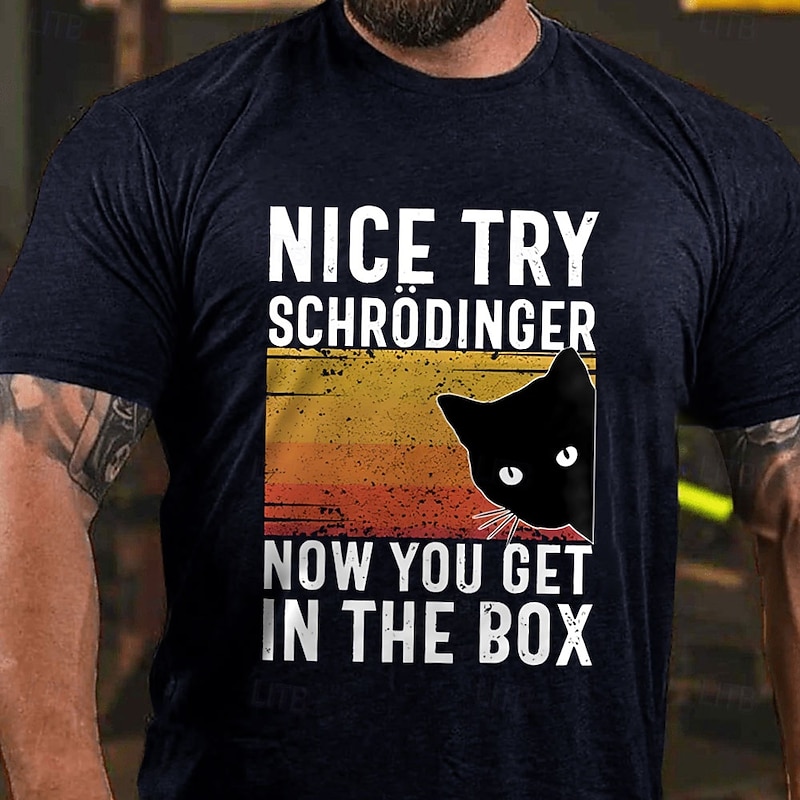 Men's Funny Schrödinger's Cat T-Shirt | Science Humor Graphic Tee 'Nice Try Now You Get In The Box' - Main Image
