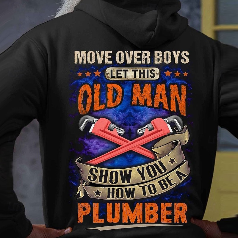 Men's Funny Plumber Work Humor Graphic Hoodie - 'Move Over Boys, Old Man Shows How' Hooded Sweatshirt