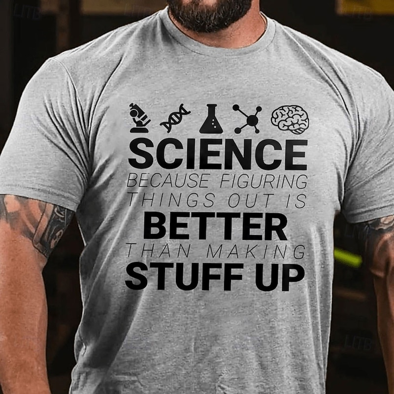 Men's Science Graphic T-Shirt: Figuring Things Out Is Better Than Making Stuff Up