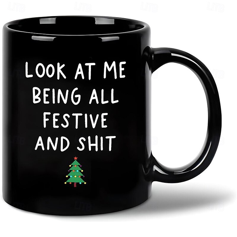 Christmas Gift Mug Black Graphic Funny Coffee Mug 330ml/12oz Look At Me Being All Festive And Shit Ceramics Cup Retro Vintage Design