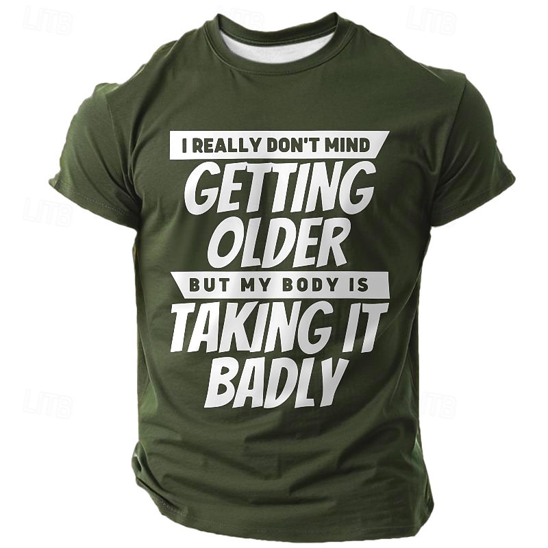 Men's Short Sleeve Graphic T-Shirt - Funny Aging Quote Tee: 'I Don't Mind Getting Older But My Body Is Taking It Badly'2