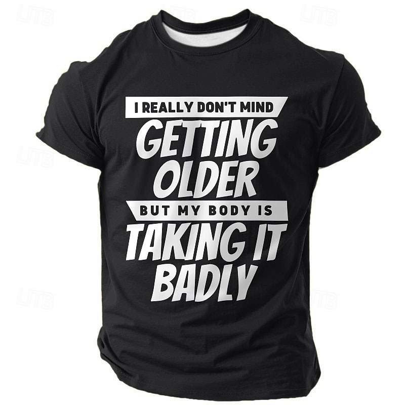 Men's Short Sleeve Graphic T-Shirt - Funny Aging Quote Tee: 'I Don't Mind Getting Older But My Body Is Taking It Badly'3