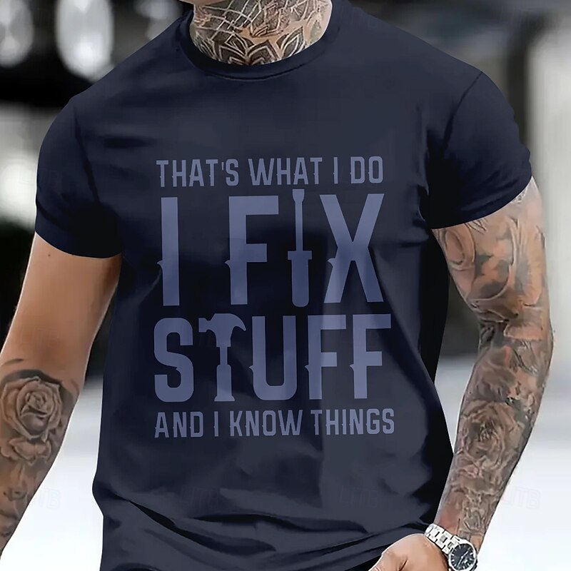 Men's Funny I Fix Stuff and I Know Things T Shirt Tee Top 100% Cotton Short Sleeve Graphic Shirt Black Wine Army Green Comfortable Tee Vacation Street Fashion Designer Clothing4