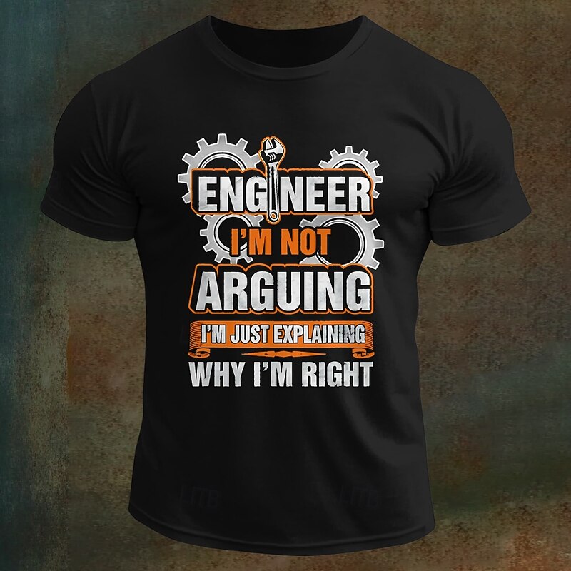 Men's Engineer T-Shirt: 'I'm Not Arguing, I'm Just Explaining Why I'm Right' Funny Work Humor Graphic Tee4