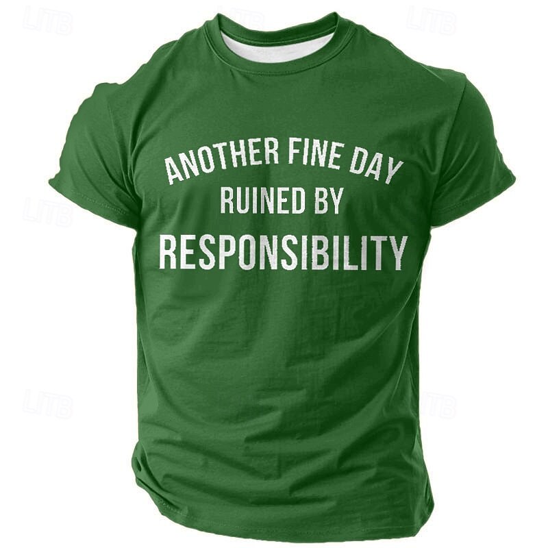 Men's Funny Graphic T-Shirt: 'Another Fine Day Ruined by Responsibility' Short Sleeve Work Humor Tee2