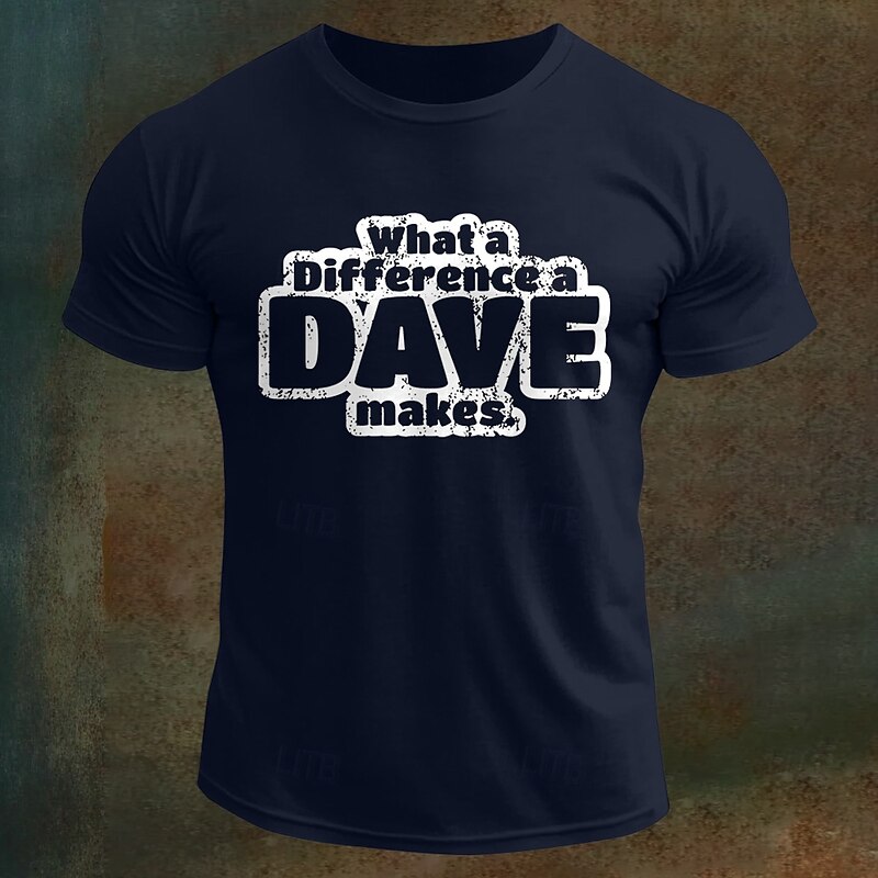 Men's "What a Difference a DAVE Makes" Funny Graphic Short Sleeve T-Shirt4