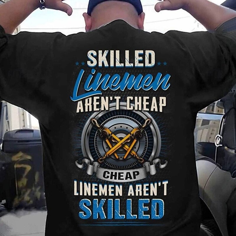 Men's T-Shirt Skilled Lineman Aren't Cheap Graphic Work