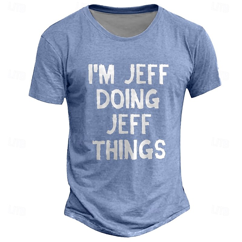 Men's Graphic T-Shirt 'I'm Jeff Doing Jeff Things' Funny Lifestyle Short Sleeve Top3