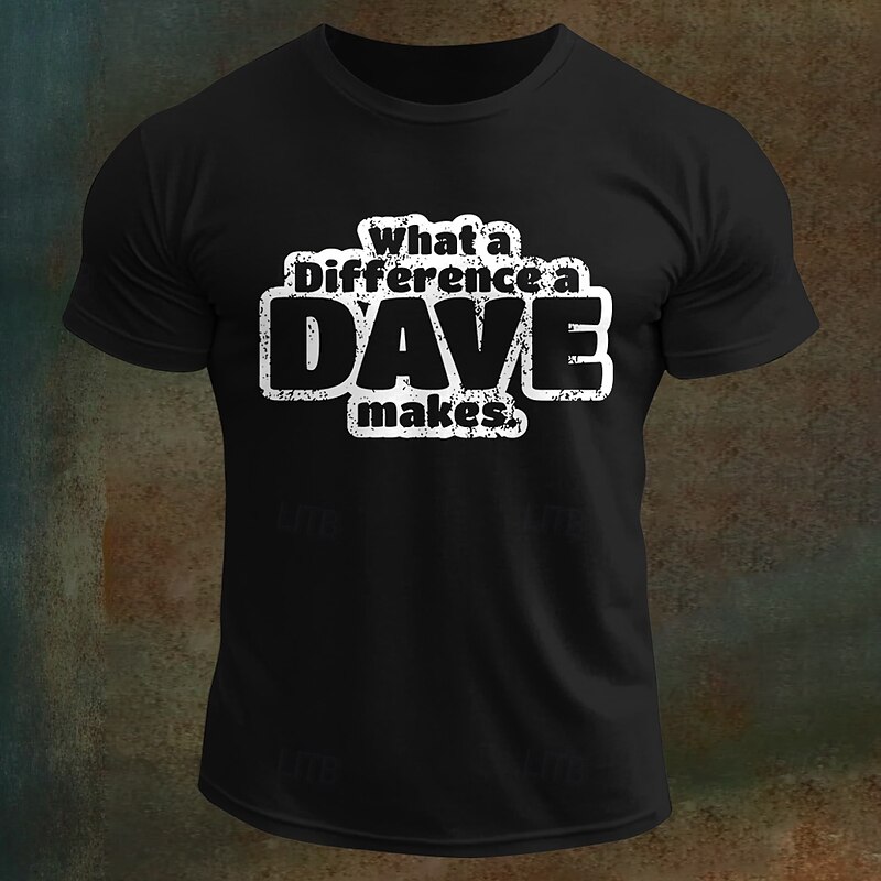 Men's "What a Difference a DAVE Makes" Funny Graphic Short Sleeve T-Shirt2