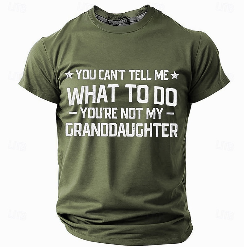 Men's Funny Grandfather T-Shirt: Family Humor 'You Can't Tell Me What To Do - You're Not My Granddaughter' Sarcastic Graphic Shirt Gift4