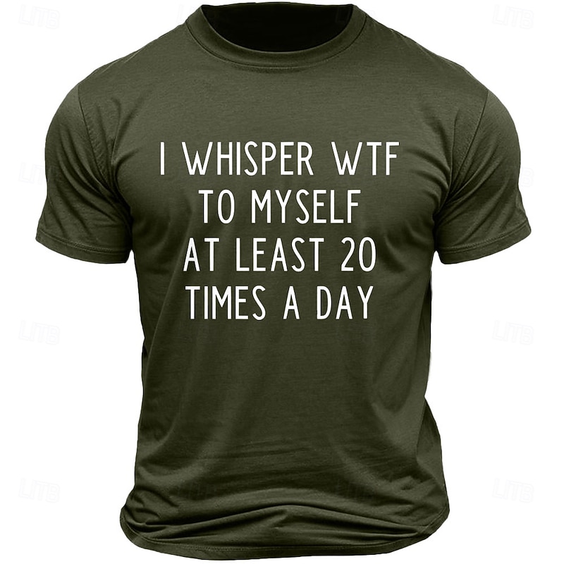 Mens Funny Graphic T-Shirt: 'I Whisper WTF To Myself At Least 20 Times A Day' | Relatable Short Sleeve Lifestyle Tee