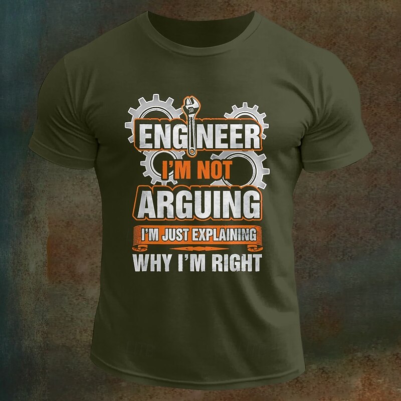 Men's Engineer T-Shirt: 'I'm Not Arguing, I'm Just Explaining Why I'm Right' Funny Work Humor Graphic Tee2