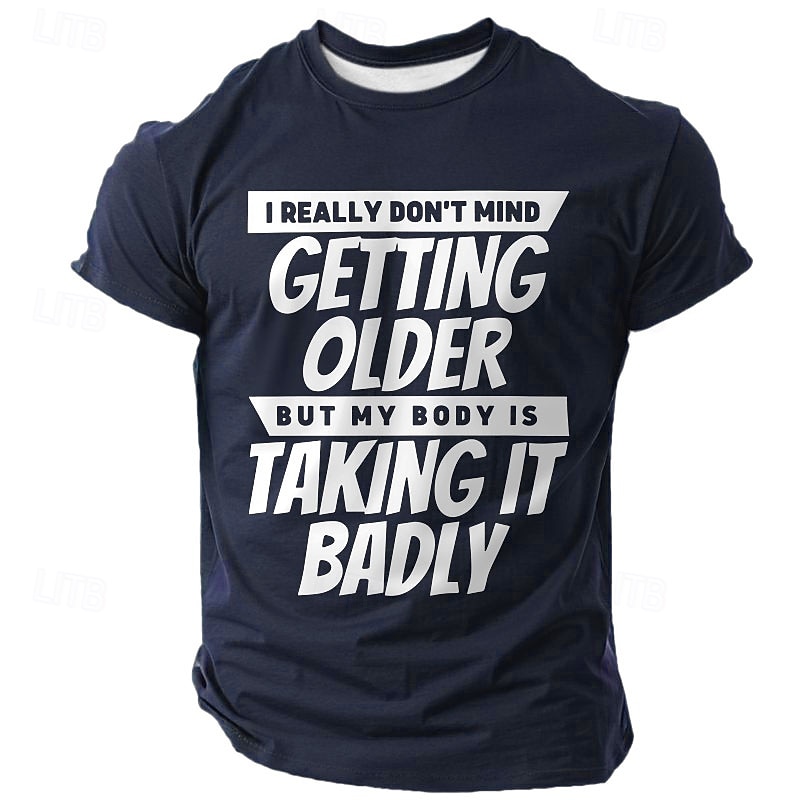Men's Short Sleeve Graphic T-Shirt - Funny Aging Quote Tee: 'I Don't Mind Getting Older But My Body Is Taking It Badly'