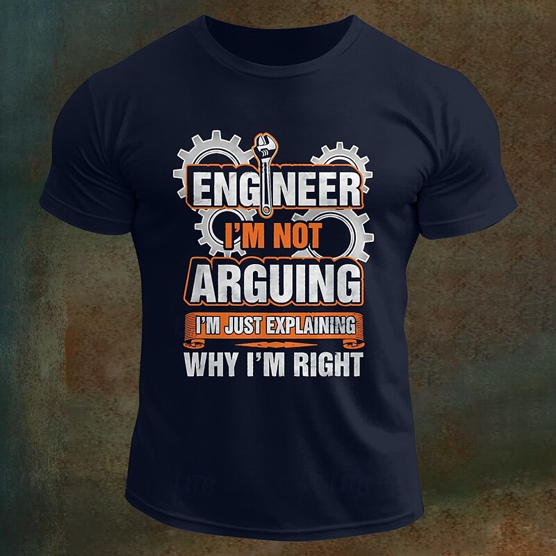 Men's Engineer T-Shirt: 'I'm Not Arguing, I'm Just Explaining Why I'm Right' Funny Work Humor Graphic Tee3