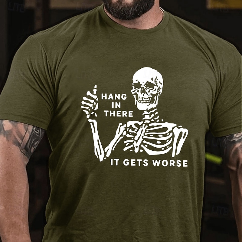 Men's Graphic T-Shirt Skeleton 'Hang In There It Gets Worse' Dark Humor Short Sleeve3