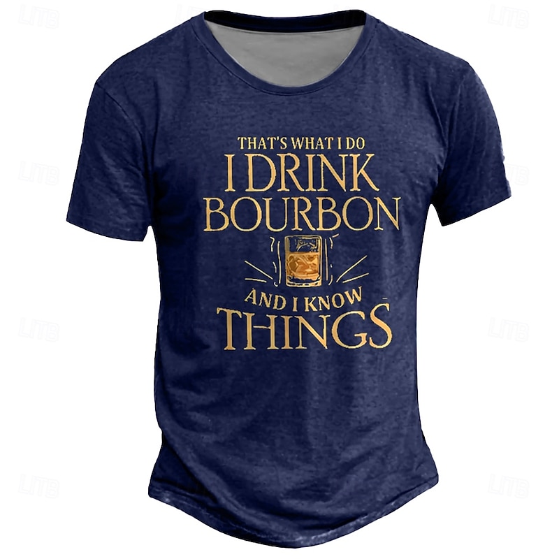 Men's Funny Bourbon Drinker Graphic T-Shirt 'I Drink Bourbon & I Know Things' Short Sleeve