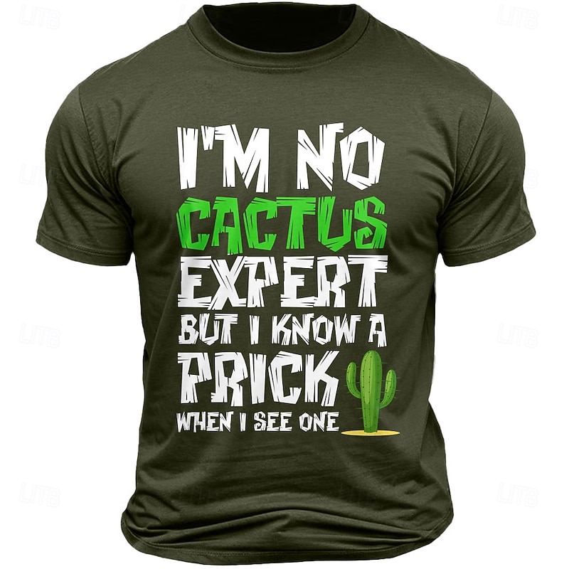 Men's Funny Graphic T-Shirt: 'I'm No Cactus Expert But I Know A Prick When I See One' - Sarcastic Pun Tee2