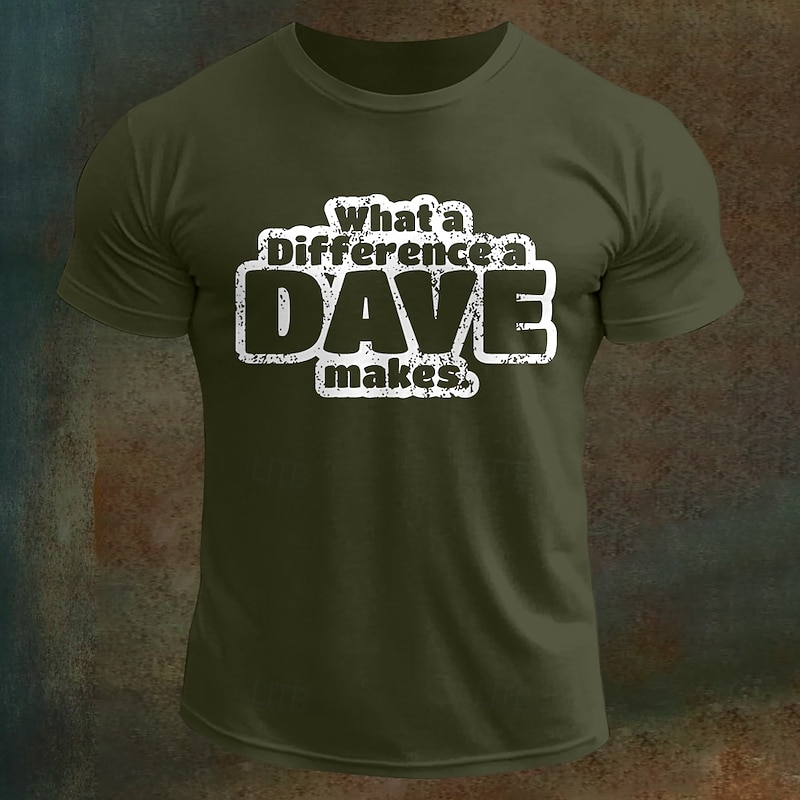 Men's "What a Difference a DAVE Makes" Funny Graphic Short Sleeve T-Shirt3