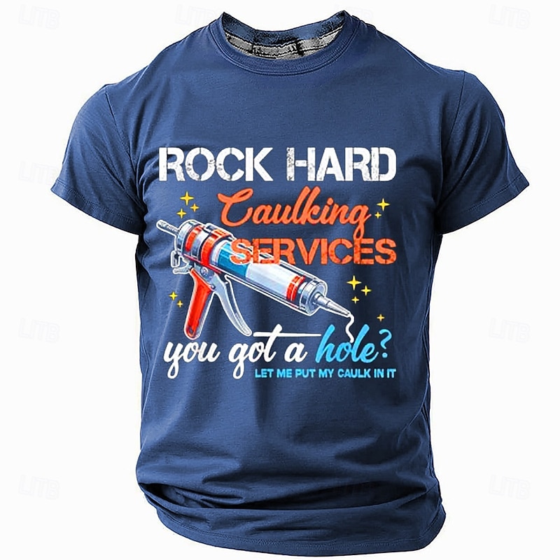Men's Graphic T-Shirt, Funny Pun Short Sleeve Tee with 'Rock Hard Caulking Services, Got A Hole? Let Me Put My Caulk In It' Slogan