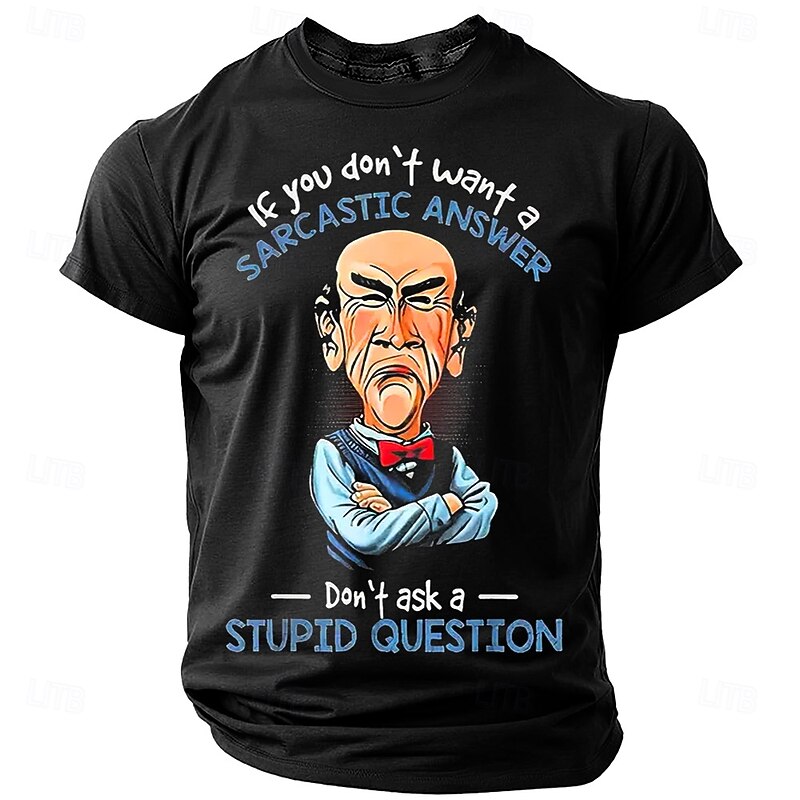 Men's Sarcastic Humor Graphic T-Shirt - If You Don't Want A Sarcastic Answer, Don't Ask Stupid Questions Short Sleeve.