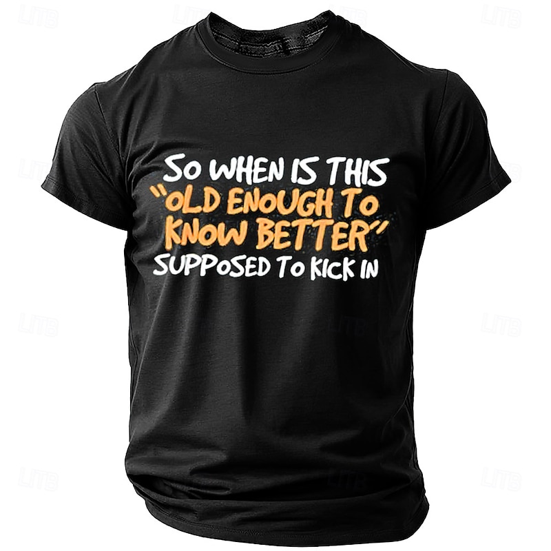 Funny Men's T-Shirt: 'Old Enough To Know Better' Quote Graphic Top, Humorous Lifestyle Short Sleeve4