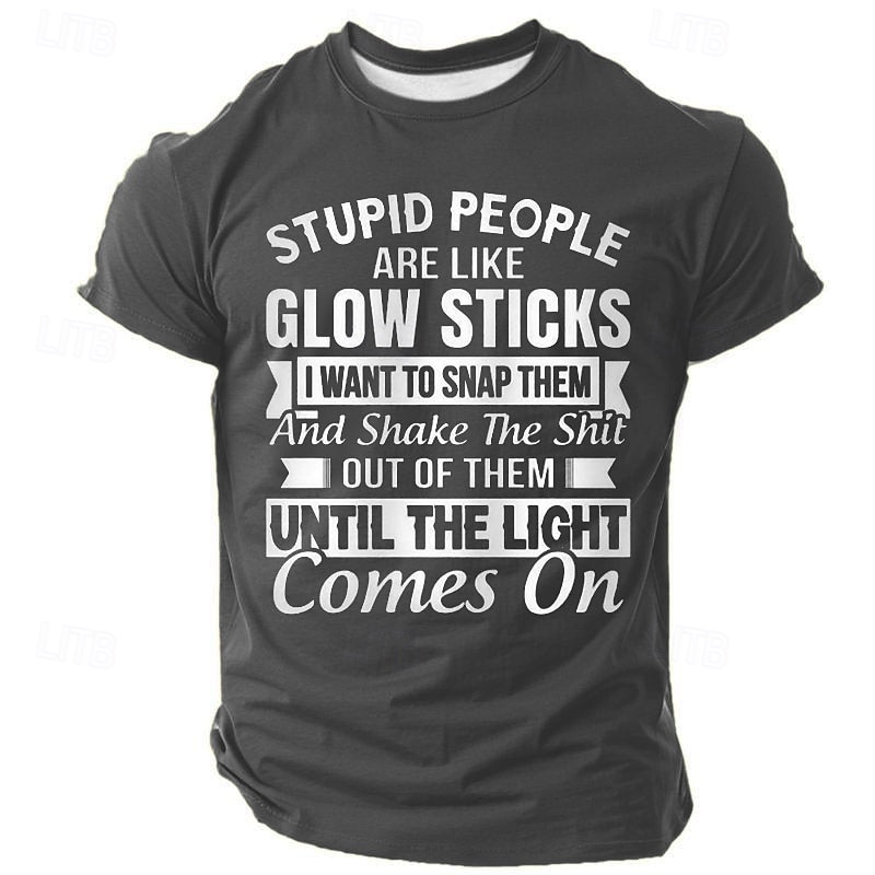 Men's Funny Graphic T-Shirt: "Stupid People Are Like Glow Sticks" Sarcastic Humor Lifestyle Short Sleeve2