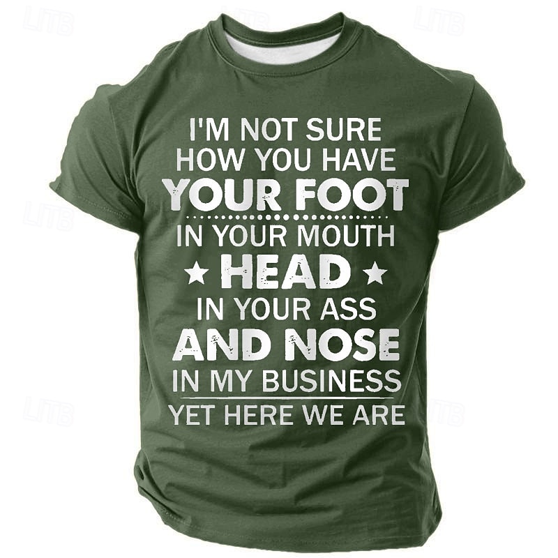 Men's Humorous Graphic T-Shirt: 'Foot in Mouth, Head in Ass, Nose in My Business' Funny Sarcastic Tee