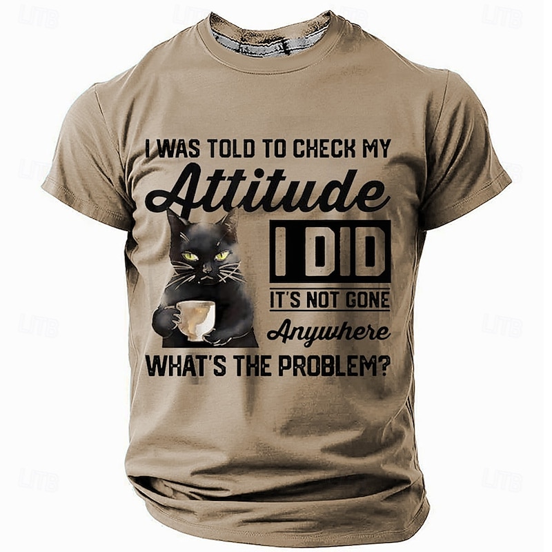 Men's Funny Graphic T-Shirt - Sarcastic Cat Attitude Print 'It's Not Gone Anywhere'