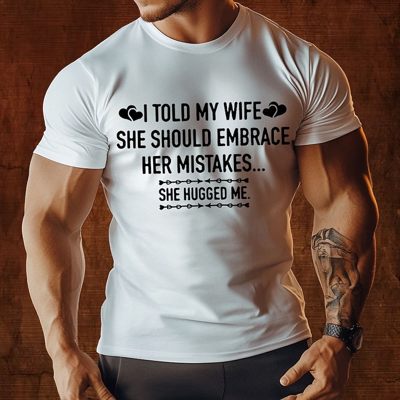 Men's Funny Graphic T-Shirt | Embrace Her Mistakes Wife Joke | Relationship Humor Tee