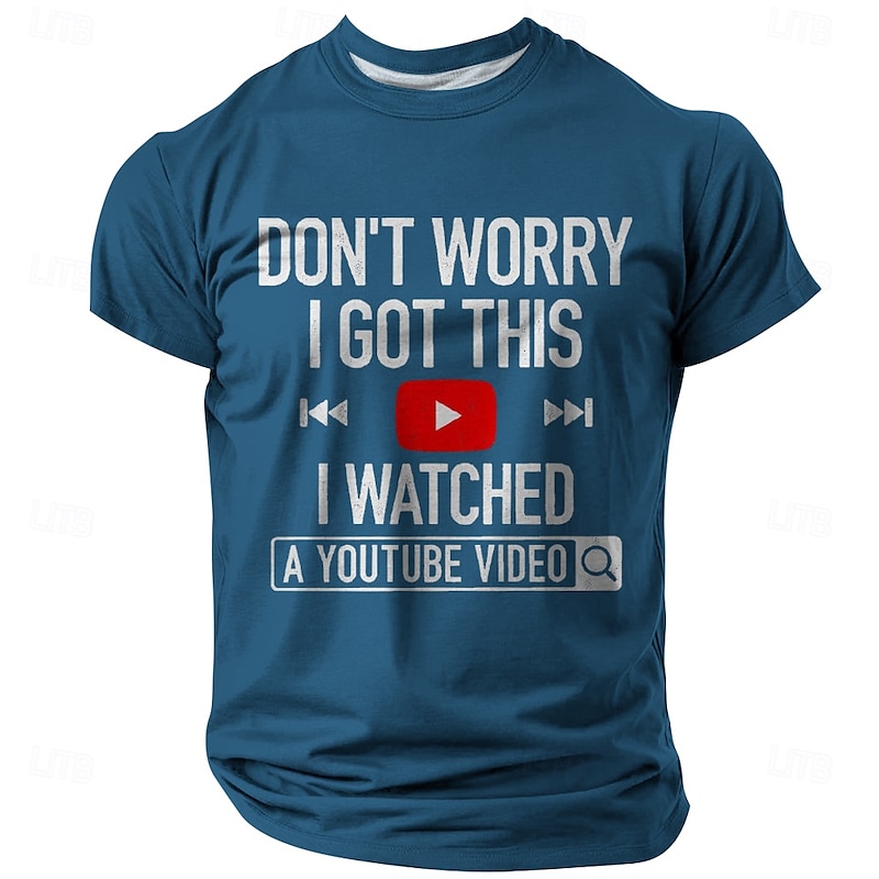 Men's Short Sleeve Graphic T-Shirt: 'Don't Worry I Got This, I Watched A YouTube Video' Funny Lifestyle Tee4