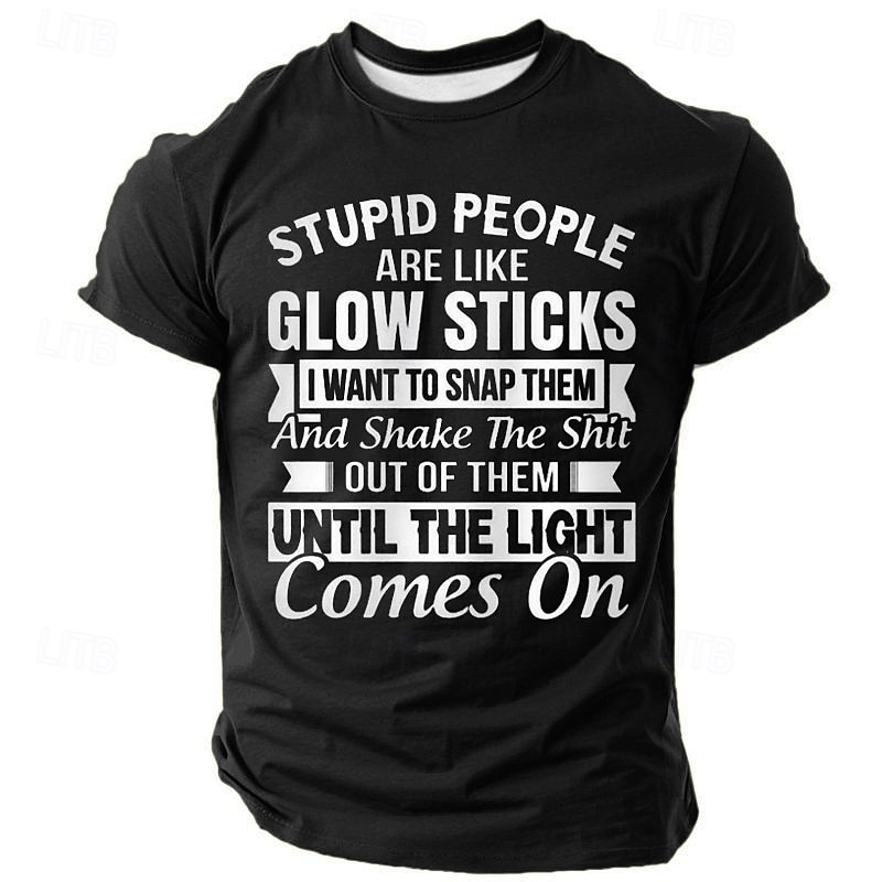 Men's Funny Graphic T-Shirt: "Stupid People Are Like Glow Sticks" Sarcastic Humor Lifestyle Short Sleeve4