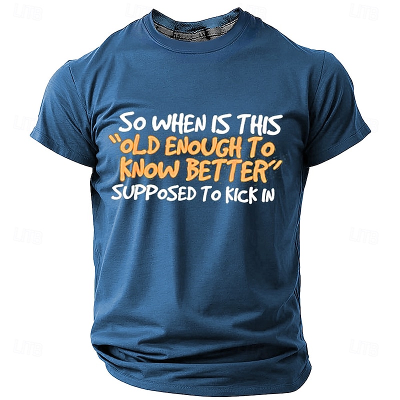 Funny Men's T-Shirt: 'Old Enough To Know Better' Quote Graphic Top, Humorous Lifestyle Short Sleeve