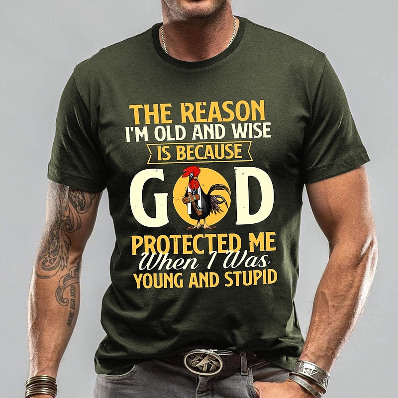 Men's Funny Graphic T-Shirt - Old & Wise Because God Protected Me When I Was Young & Stupid Lifestyle Humor