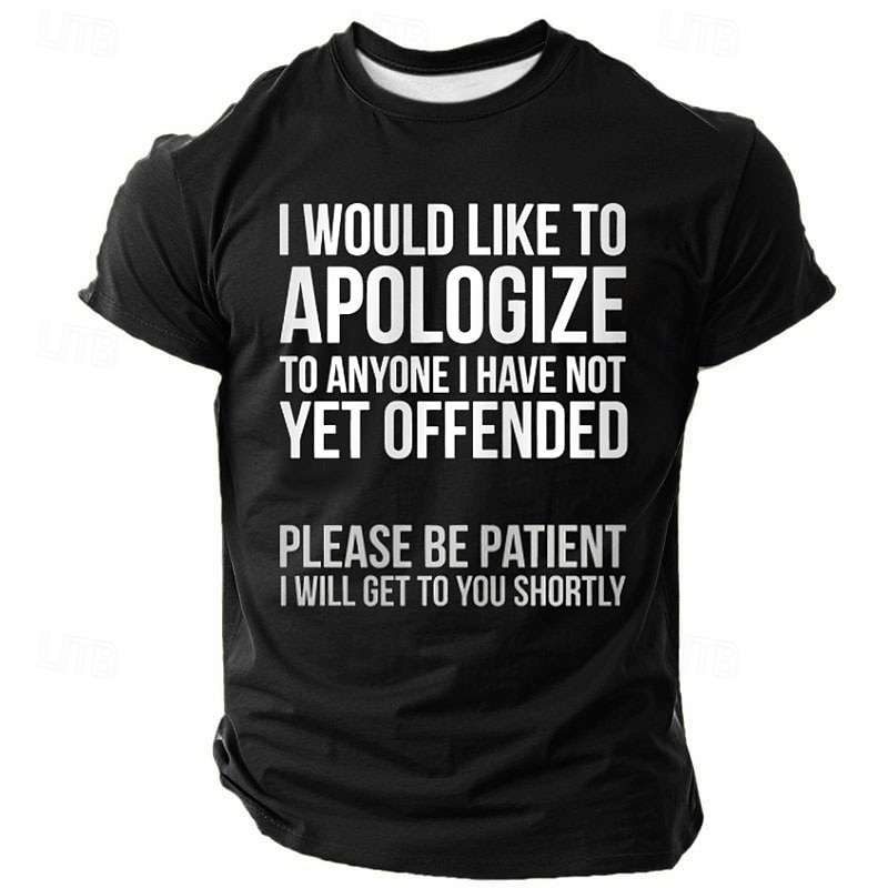 Mens Funny T-Shirt - 'I Would Like To Apologize To Anyone I Have Not Yet Offended' Sarcastic Humor Lifestyle Graphic Tee3