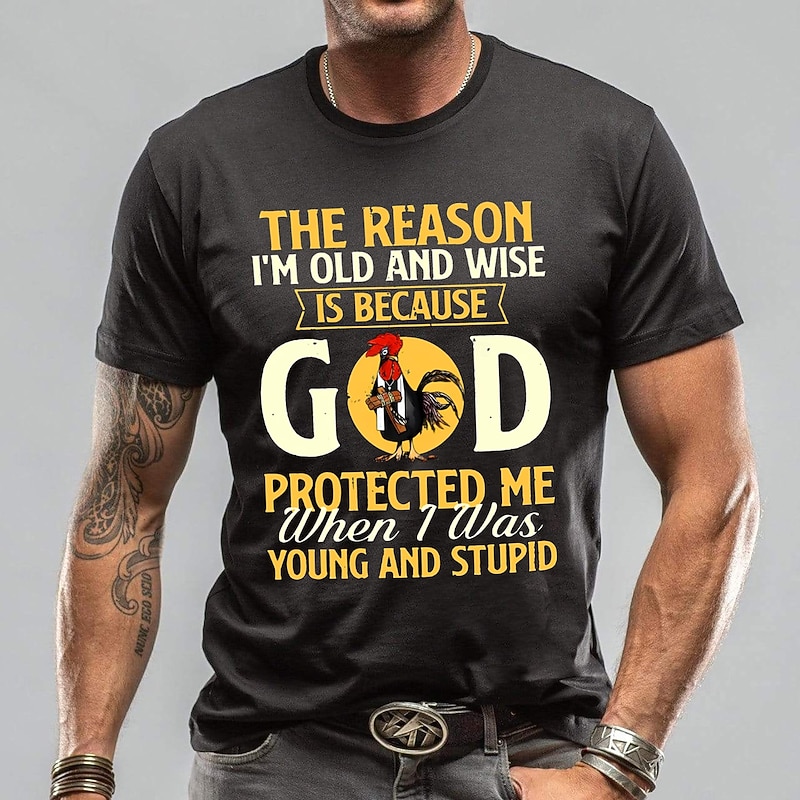 Men's Funny Graphic T-Shirt - Old & Wise Because God Protected Me When I Was Young & Stupid Lifestyle Humor3