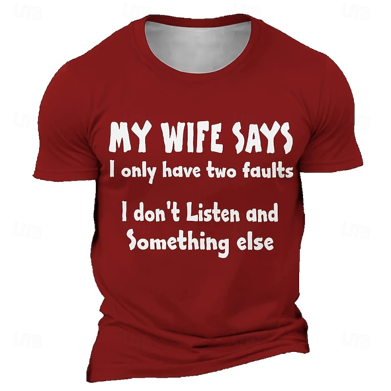 Mens Funny Graphic Tee Shirt "My Wife Says I Only Have Two Faults I Don't Listen And Something Else" Short Sleeve2