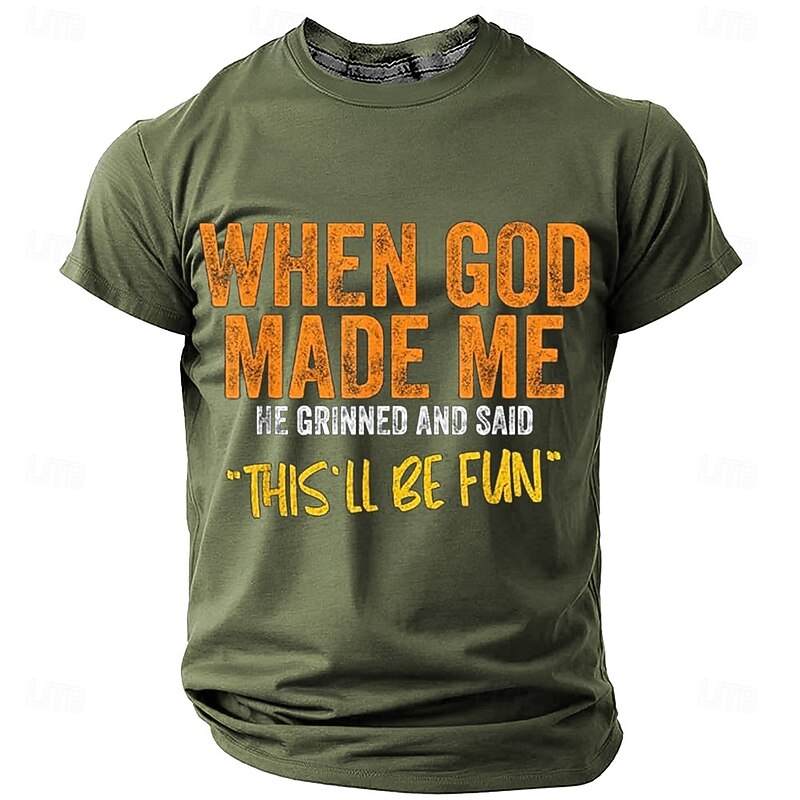 Men's When God Made Me He Signed And Said This'll Be Fun T shirt 3D Print Crew Neck Shirt Fashion Daily Street Daily Black Blue Green Summer Spring Clothing Apparel4
