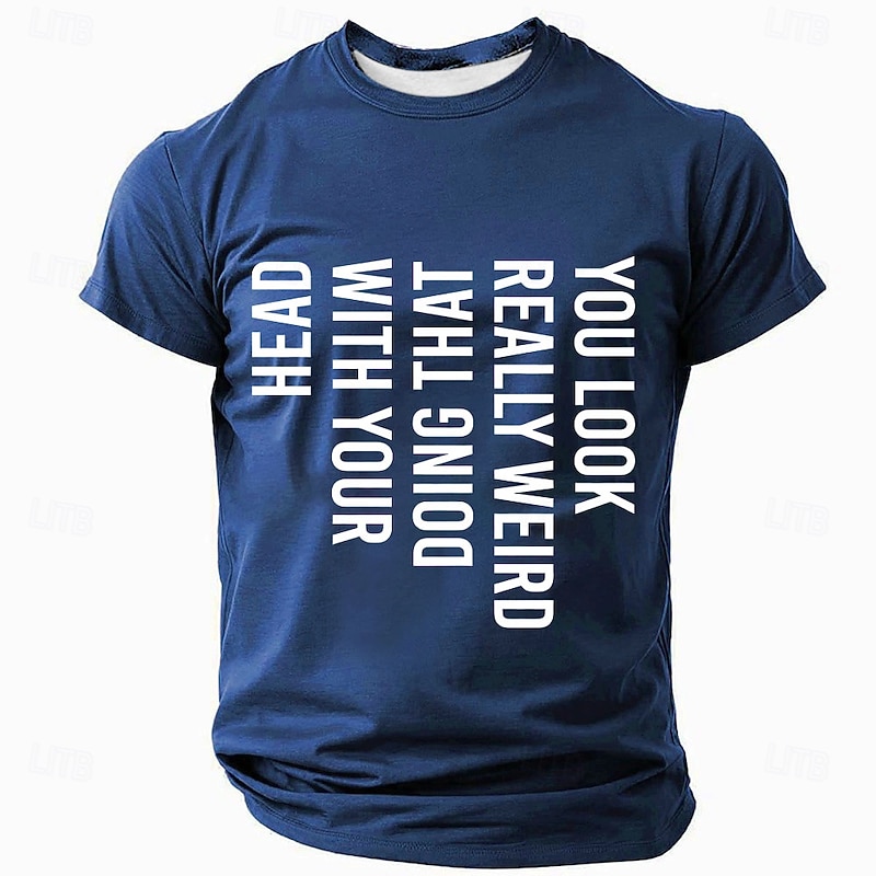 Men's Funny Graphic Tee - Short Sleeve Novelty T-Shirt with 'You Look Really Weird Doing That With Your Head' Quote3